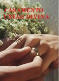 CASAMENTO:UNIÃO DIVINA