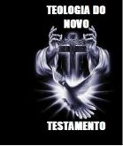 TEOLOGIA DO NOVO TESTAMENTO